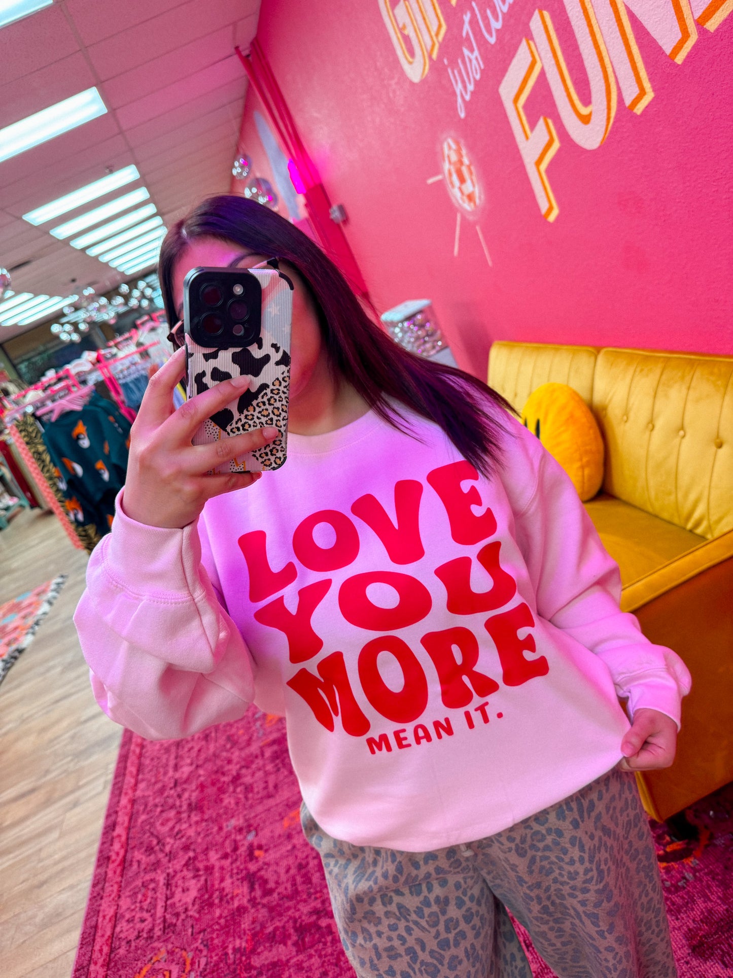love you more mean it sweatshirt