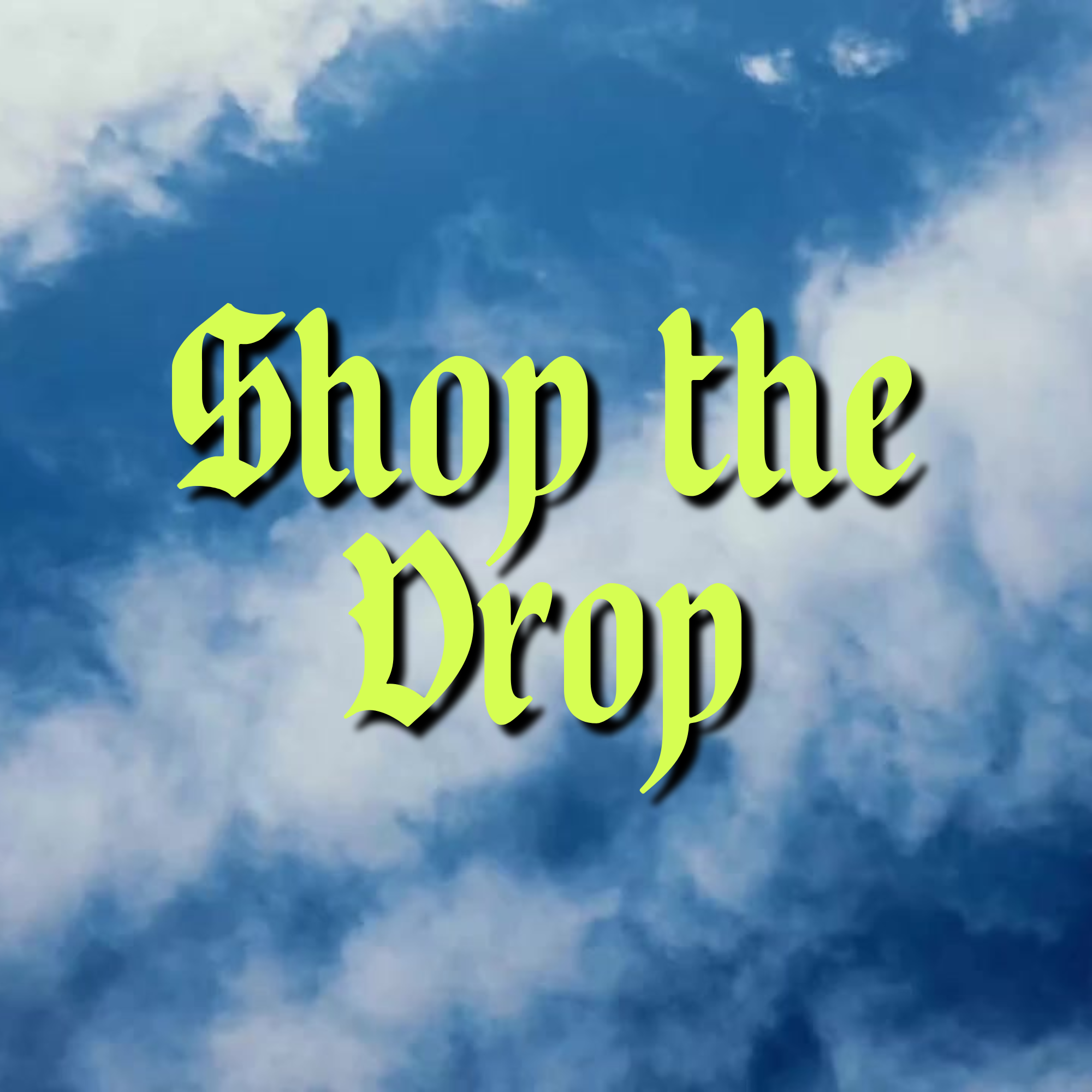 Shop The Drop