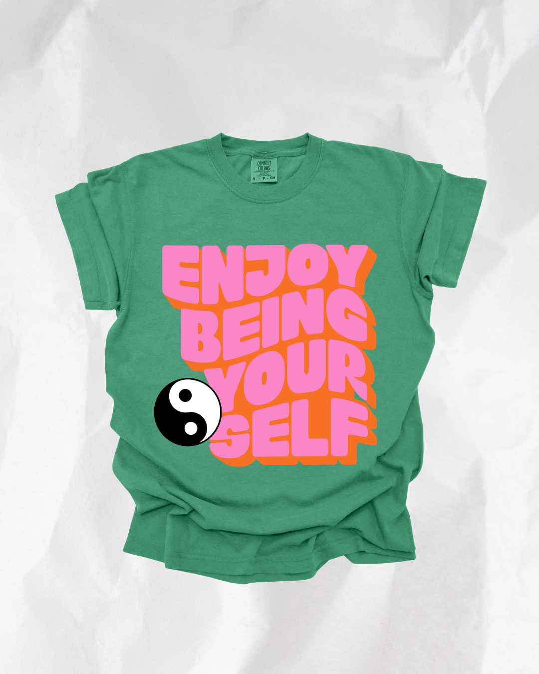 enjoy being yourself tee